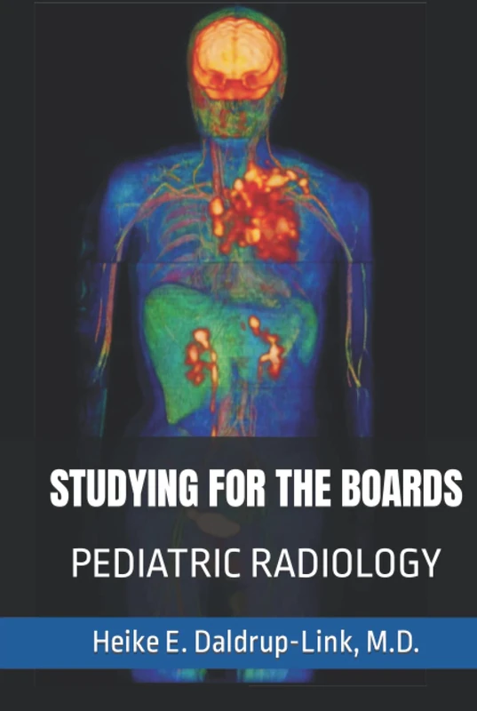 STUDYING FOR THE BOARDS: PEDIATRIC RADIOLOGY