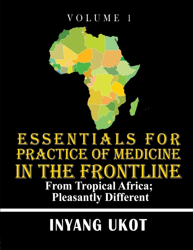 Essentials for Practice of Medicine in the Frontline: From Tropical Africa; Pleasantly Different - Image 1