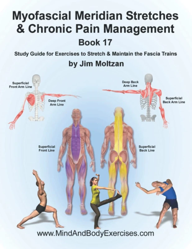 Book 17-Myofascial Meridian Stretches & Chronic Pain Management (Foundations of Physical Training Series (Movement, Strength, Pain-Free Function))
