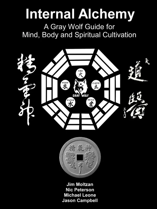 Internal Alchemy: A Gray Wolf Guide for Mind, Body and Spiritual Cultivation
