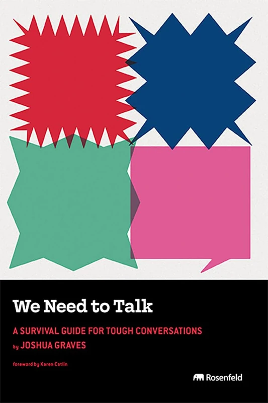 Rosenfeld Media - We Need to Talk: A Survival Guide