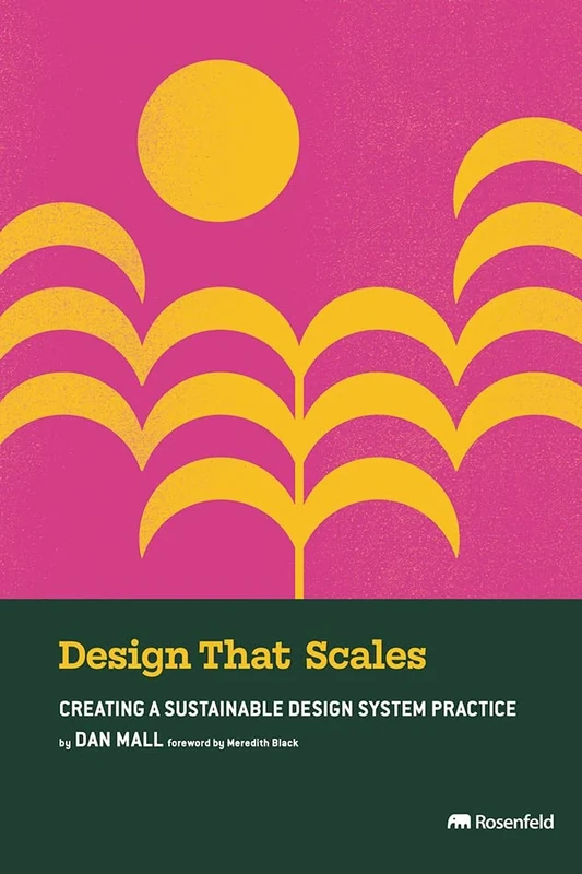 Design That Scales: Creating a Sustainable Design System Practice