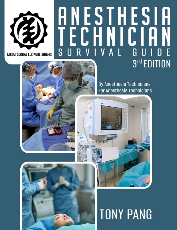 Anesthesia Technician Survival Guide 3RD Edition: By Anesthesia Technicians For Anesthesia Technicians - Image 1
