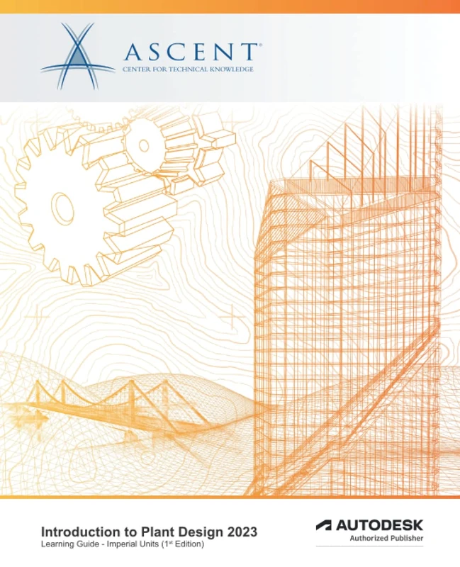 Introduction to Plant Design 2023 (Imperial Units): Autodesk Authorized Publisher