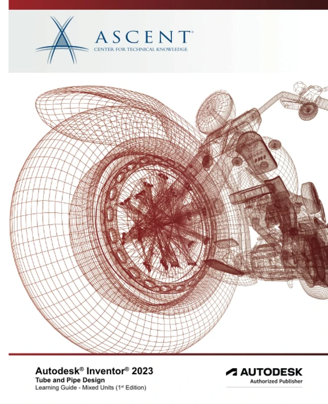 Autodesk Inventor 2023: Tube and Pipe Design: Autodesk Authorized Publisher