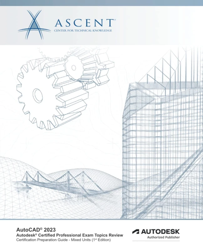 AutoCAD 2023: Autodesk Certified Professional Exam Topics Review (Mixed Units): Autodesk Authorized Publisher