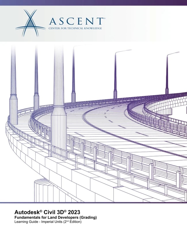 Autodesk Civil 3D 2023: Fundamentals for Land Developers (Grading) (Imperial Units) - 2nd Edition