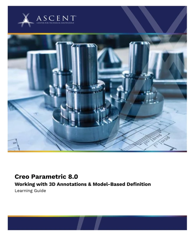 Creo Parametric 8.0: Working with 3D Annotations & Model-Based Definition