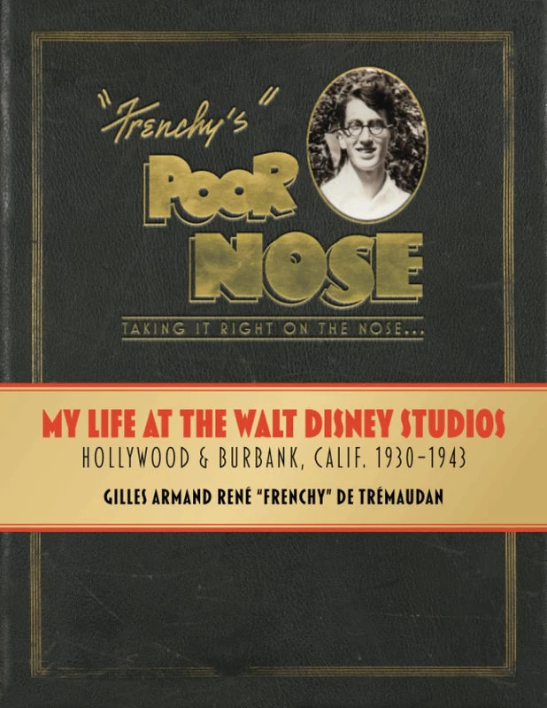 My Life at the Walt Disney Studios: Hollywood & Burbank, Calif. 1930-1943