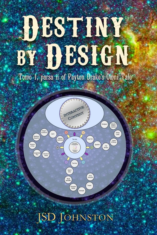Destiny by Design: Tomo 1, parsa ii of Peyton Drake's Omni Tale