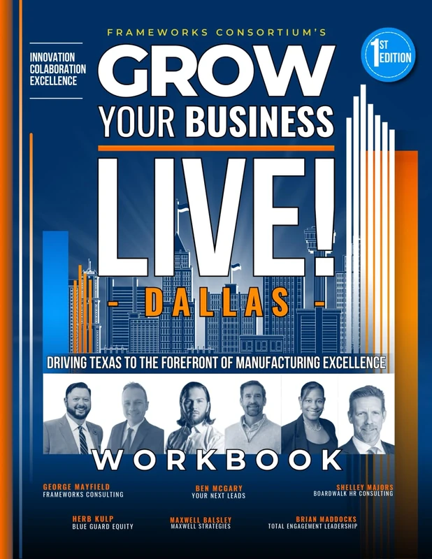Grow Your Business Live!: Driving Texas to the Forefront of Manufacturing Excellence