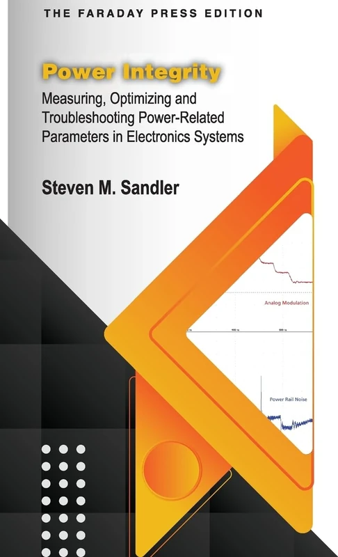 Power Integrity: Measuring, Optimizing and Troubleshooting Power-Related Parameters in Electronics Systems - Image 1