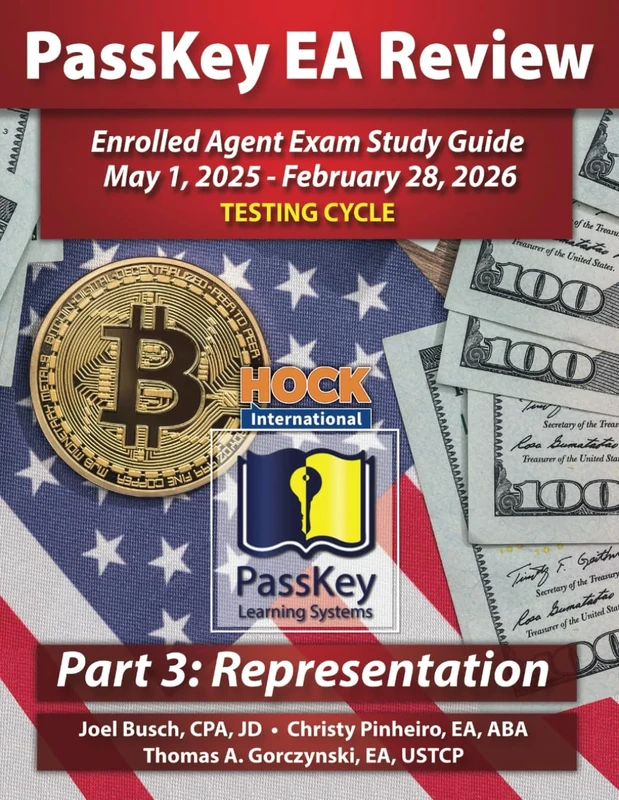 PassKey Learning Systems and HOCK International EA Review Part 3 Representation Enrolled Agent Study Guide: May 1, 2025-February 28, 2026 Testing ... 1, 2025 - February 28, 2026 Testing Cycle))