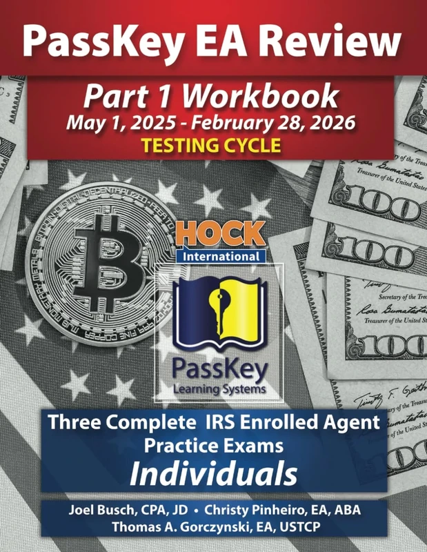 PassKey Learning Systems and HOCK International EA Review Part 1 Workbook: Three Complete IRS Enrolled Agent Practice Exams for Individuals: May 1, ... 1, 2025 - February 28, 2026 Testing Cycle))