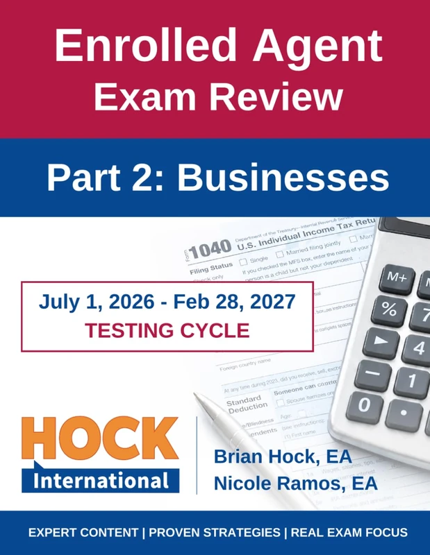 HOCK International EA Review Part 2 - Businesses - Enrolled Agent Study Guide: July 1, 2026 - February 28, 2027 Testing Cycle (HOCK International EA ... 1, 2026 - February 28, 2027 Testing Cycle))
