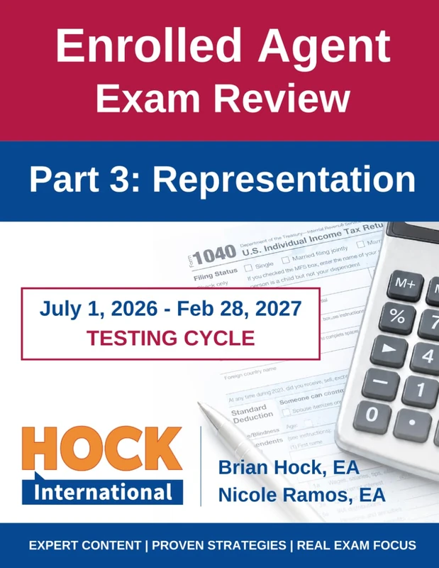 HOCK International EA Review Part 3 - Representation - Enrolled Agent Study Guide: July 1, 2026 - February 28, 2027 Testing Cycle (HOCK International ... 1, 2026 - February 28, 2027 Testing Cycle))