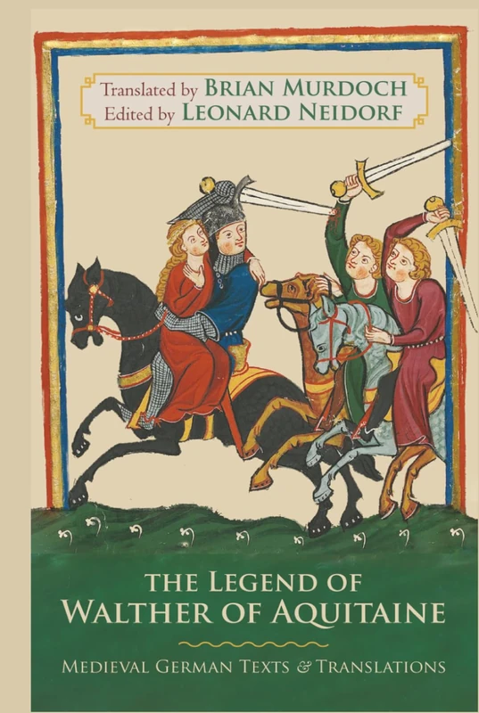 The Legend of Walther of Aquitaine: Medieval German Texts and Translations
