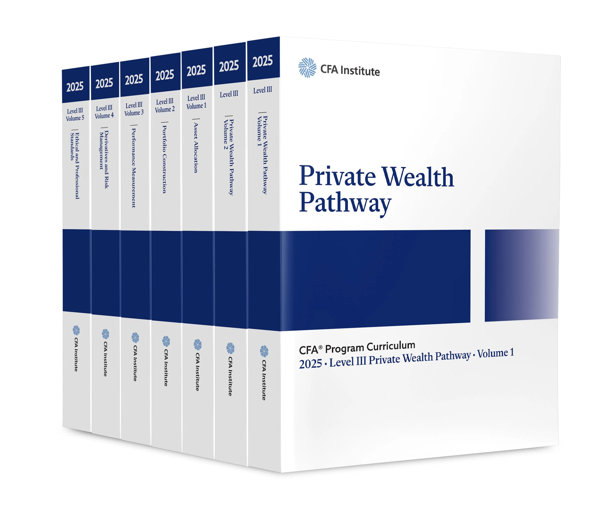 2025 CFA Program Curriculum Level III Private Wealth Pathway Box Set: Core Volume 1-5, Asset Allocaton; Portfolio Construction; Performance ... Standards / Private Wealth Pathway Volume 1-2