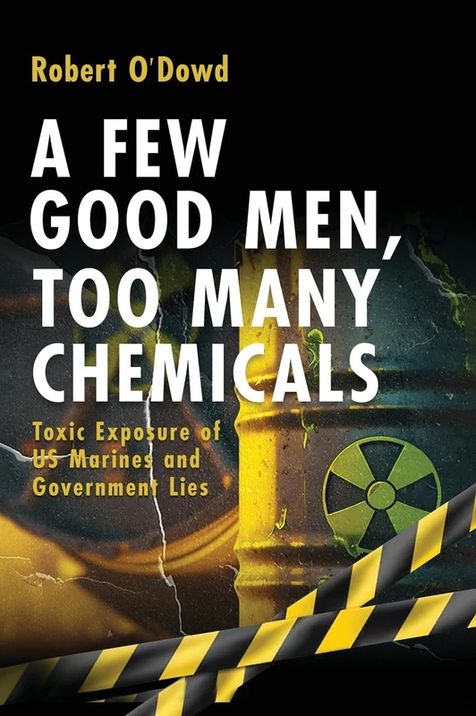 A Few Good Men, Too Many Chemicals: Toxic Exposure of US Marines