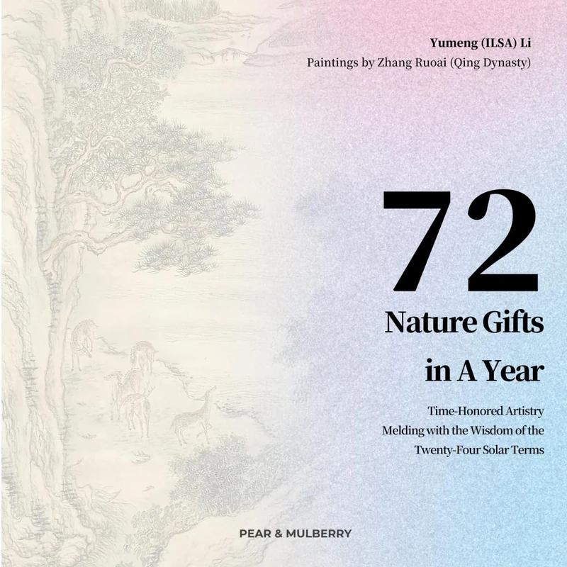 Seventy-Two Gifts of Nature in A Year: Time-Honored Artistry Melding with the Wisdom of the Twenty-Four Solar Terms - Image 1