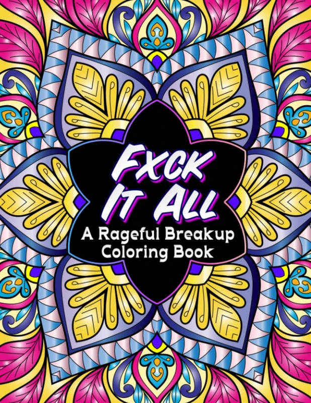 FXCK IT ALL: A Rageful Breakup Coloring Book - Image 1