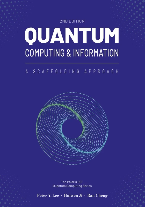 Quantum Computing and Information: A Scaffolding Approach (2e) (The Scaffolding Series)