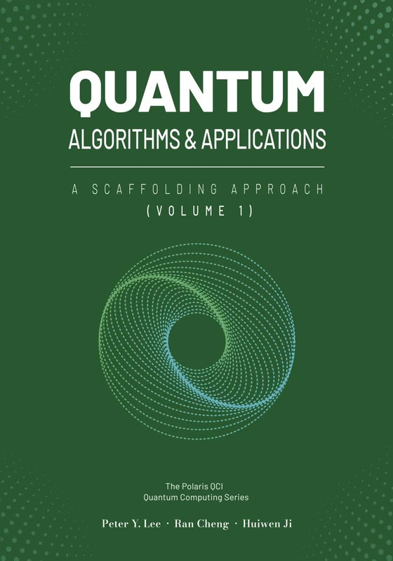 Quantum Algorithms and Applications: A Scaffolding Approach (Vol 1) (The Scaffolding Series)