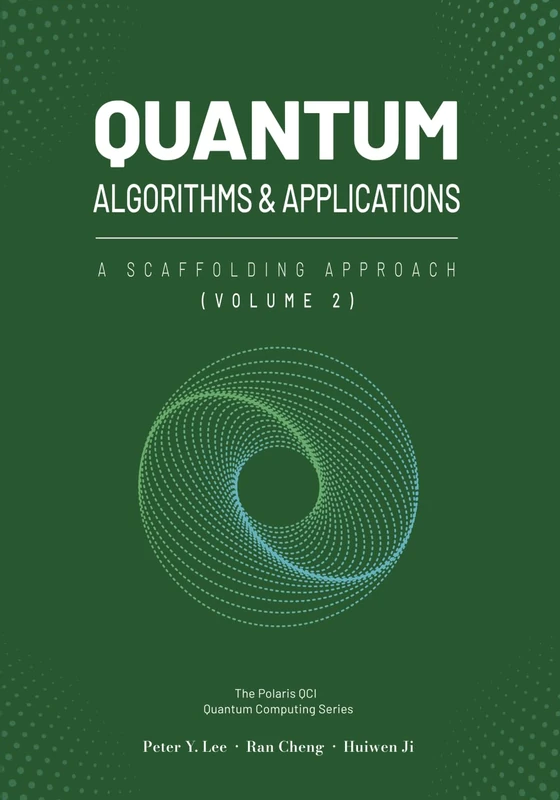 Quantum Algorithms and Applications: A Scaffolding Approach (Vol 2) (The Scaffolding Series)