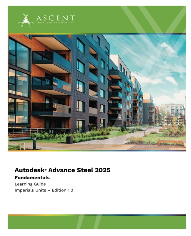Autodesk Advance Steel 2025: Fundamentals (Imperial Units): 1