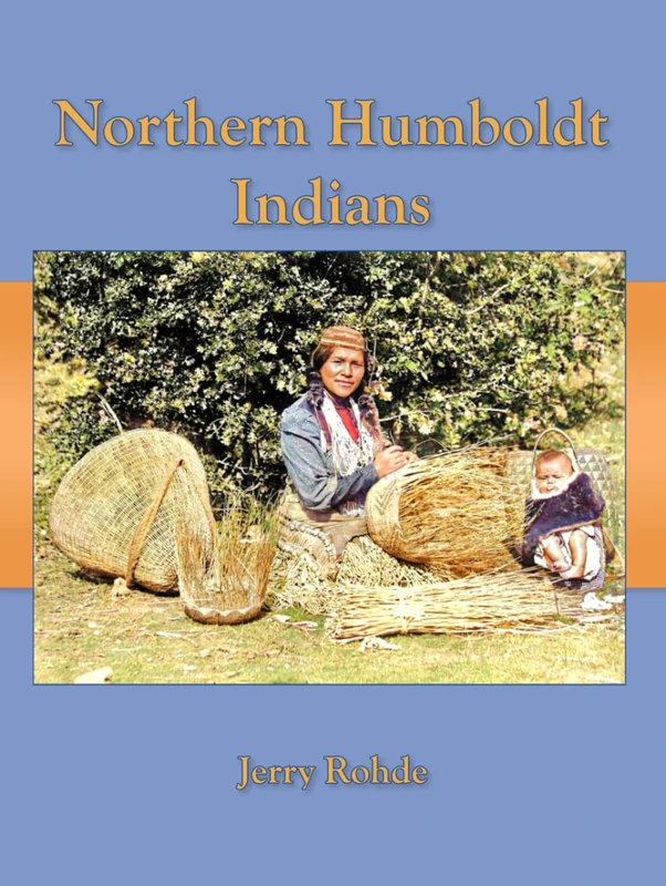 Northern Humboldt Indians (History of Humboldt County People and Places)