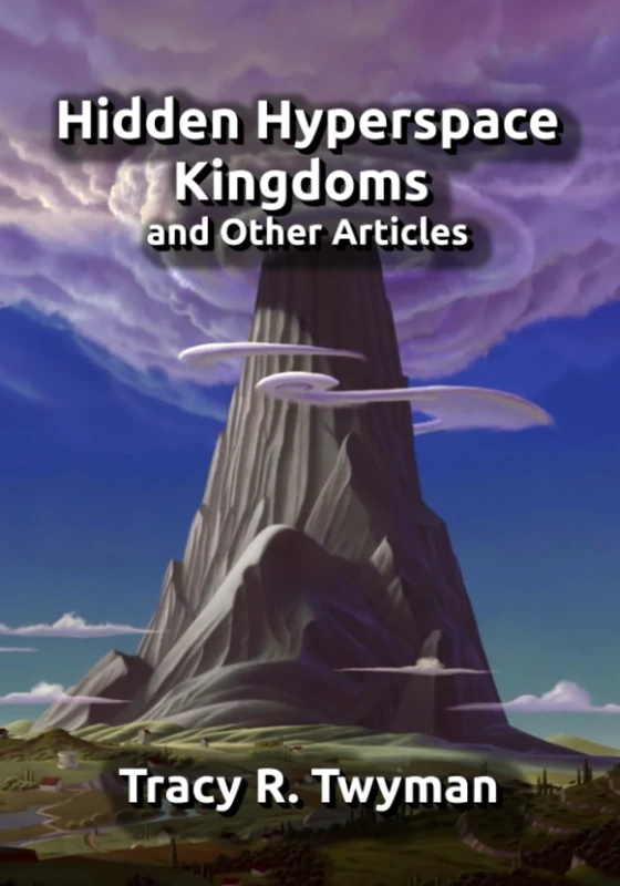 Hidden Hyperspace Kingdoms and Other Articles (Tracy R. Twyman Posthumous Publications) - Image 1