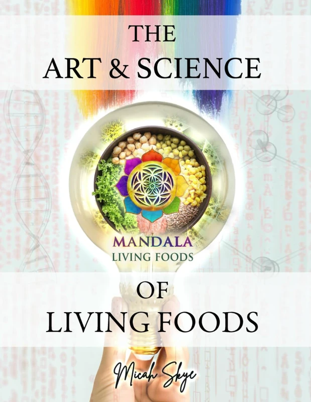 The Art & Science of Living Foods: A Five-Books-In-One Guide to Healing Through Plant Foods