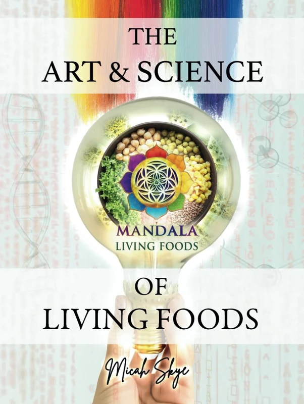 The Art & Science of Living Foods: A Five-Books-In-One Guide to Healing Through Plant-based Nutrition