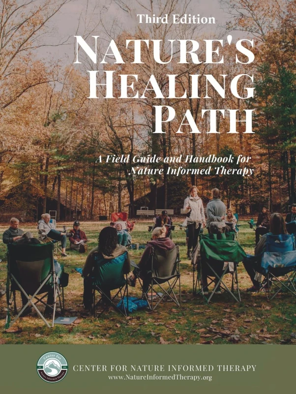 Nature's Healing Path: A Field Guide and Handbook for Nature Informed Therapy
