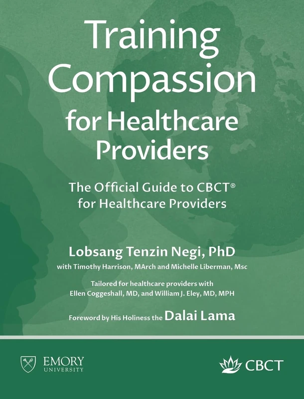 Training Compassion for Healthcare Providers: The Official Guide to CBCT(R) for Healthcare Providers