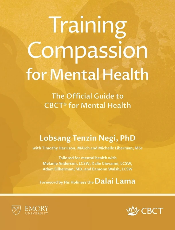 Training Compassion for Mental Health: The Official Guide to CBCT(R) for Mental Health