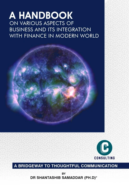 A Handbook on Various Aspects of Business and Its Integration with Finance in Modern World: A Bridgeway to Thoughtful Communication - Image 1