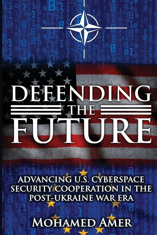 Defending the Future: Advancing U.S. Cyberspace Security Cooperation in the Post-Ukraine War Era
