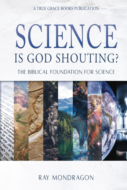 Science! Is God Shouting?: The Biblical Foundation for Science