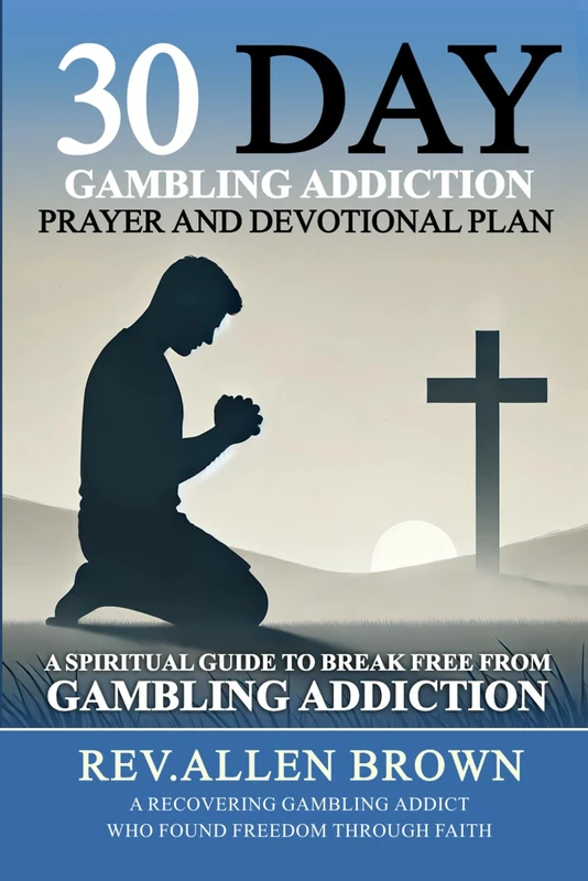 30 Day Gambling Addiction Prayer and Devotional Plan: A Spiritual Guide to Break Free from Gambling Addiction - Image 1