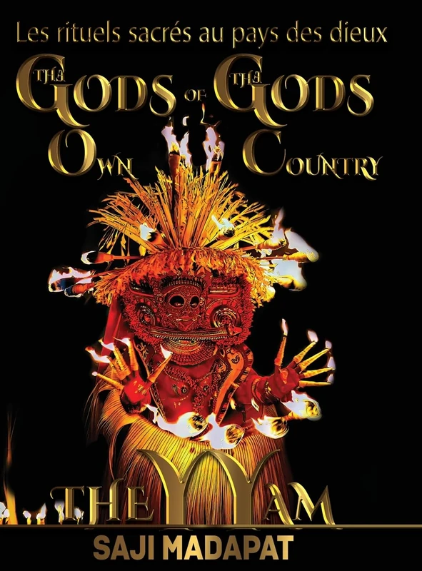 Les rituels sacrés (Theyyams) au pays des dieux: Les rituels sacrés (Theyyams)