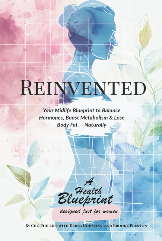 Reinvented: Your Midlife Blueprint to Balance Hormones, Boost Metabolism and Lose Body Fat — Naturally