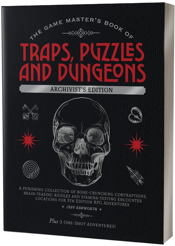 The Game Master's Book of Traps, Puzzles and Dungeons Archivist's Edition: A punishing collection of bone-crunching contraptions, brain-teasing ... locations for 5th Edition RPG adventures