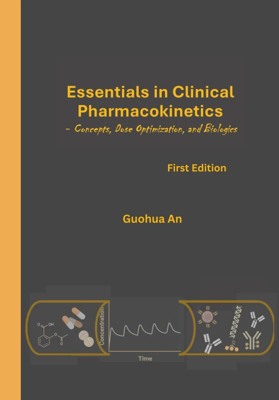 Essentials in Clinical Pharmacokinetics: Concepts, Dose Optimization, and Biologics