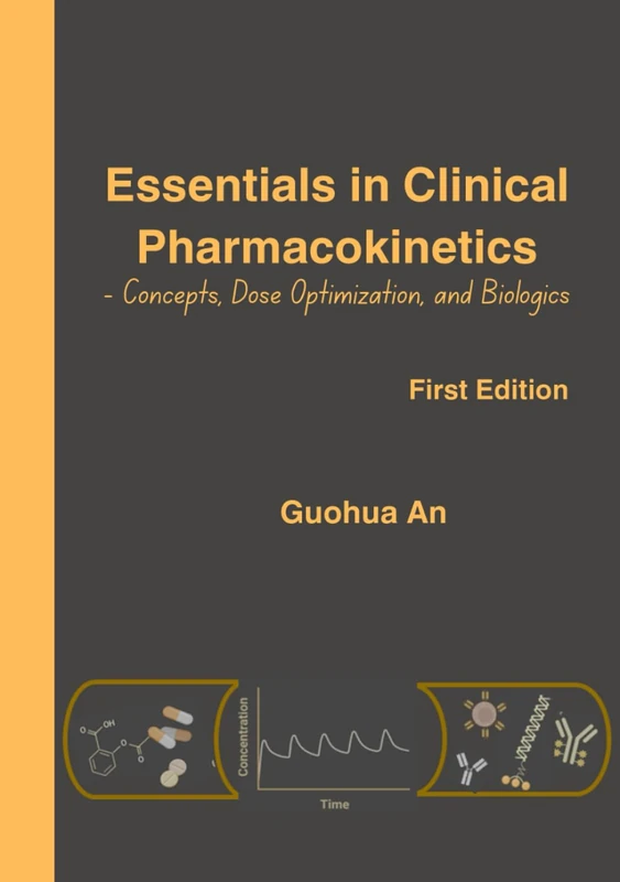 Essentials in Clinical Pharmacokinetics: Concepts, Dose Optimization, and Biologics