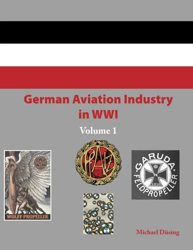 German Aviation Industry in WWI: Volume 1