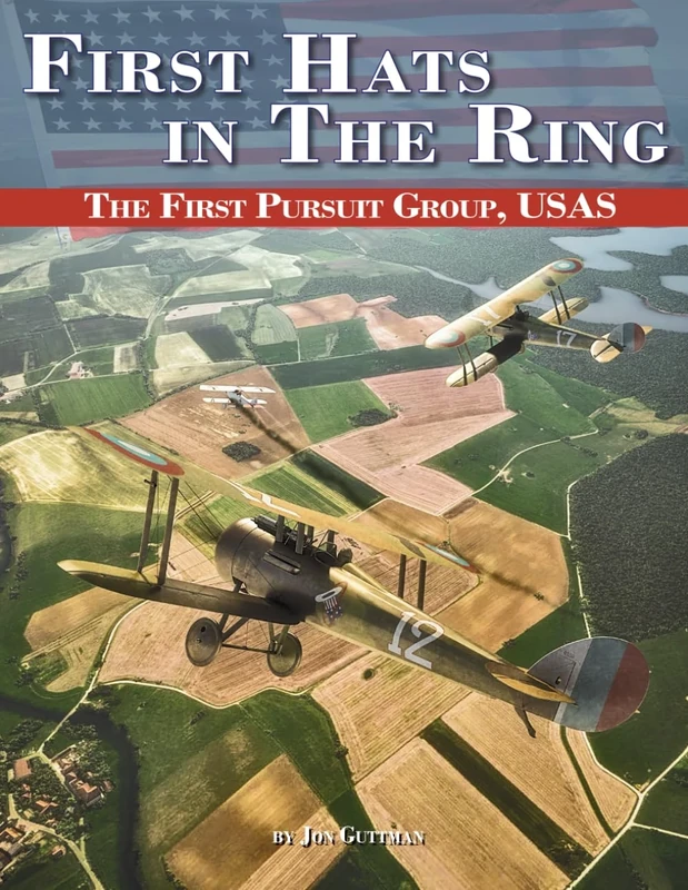 First Hats in the Ring: The 1st Pursuit Group, USAS