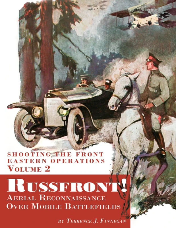 Shooting The Front Eastern Operations: Volume 2 | Russfront! Aerial Reconnaissance Over Mobile Battlefields