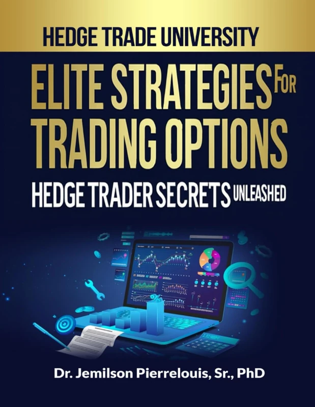 Elite Strategies for Trading Options: Hedge Trader Secrets Unleashed