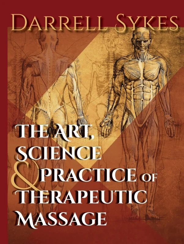 THE ART ,SCIENCE & PRACTICE OF THERAPEUTIC MASSAGE